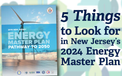 5 Things to Look For in New Jersey’s 2024 Energy Master Plan